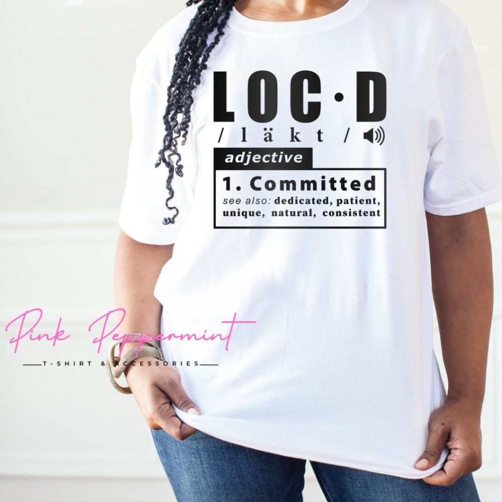 “LOC’D” DEFINITION " Tee (Small-4X)